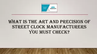 What Is The Art and Precision of Street Clock Manufacturers You Must Check?
