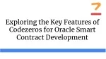 Exploring the Key Features of Codezeros for Oracle Smart Contract Development - slide 1
