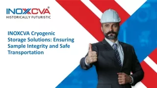 INOXCVA Cryogenic Storage Solutions - Ensuring Sample Integrity and Safe Transportation