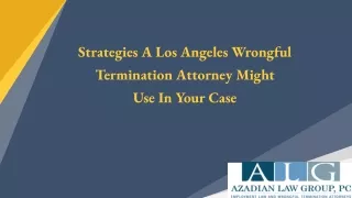 Strategies A Los Angeles Wrongful Termination Attorney Might Use In Your Case