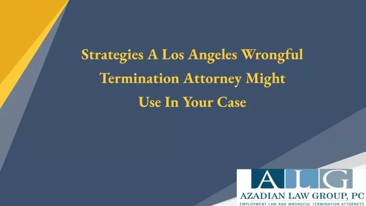 Ppt Strategies A Los Angeles Wrongful Termination Attorney Might Use In Your Case Powerpoint