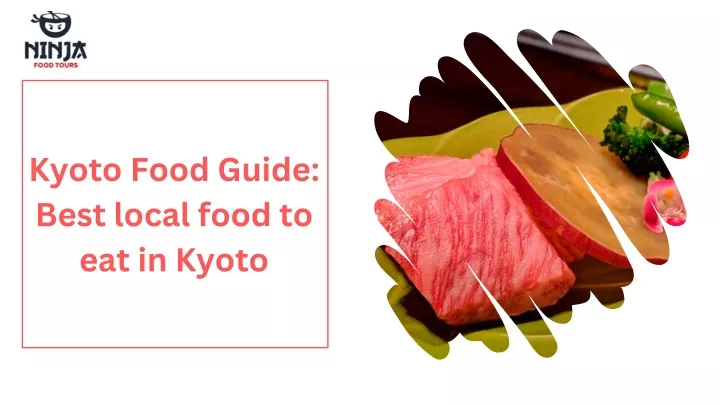 kyoto food guide best local food to eat in kyoto