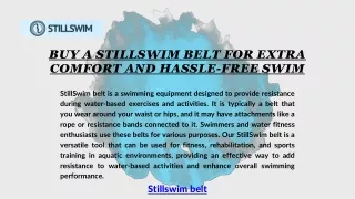 Buy a StillSwim belt for extra comfort and hassle-free swim