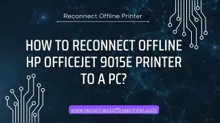 How to Reconnect Offline HP OfficeJet 9015e Printer to a PC?