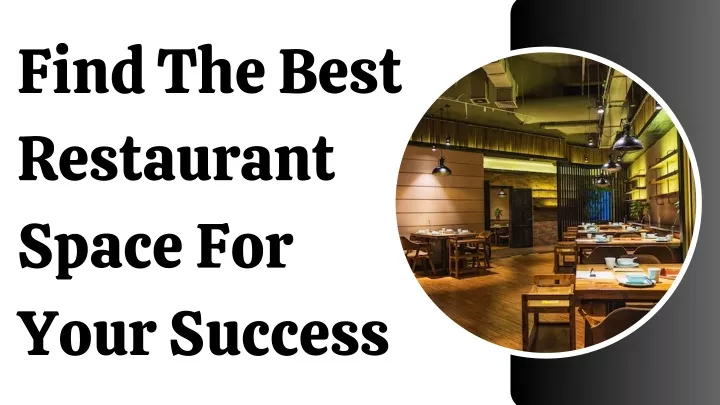 find the best restaurant space for your success