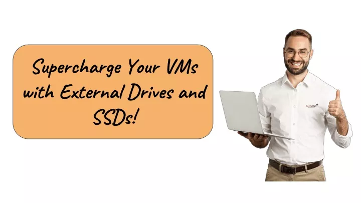 supercharge your vms with external drives and ssds