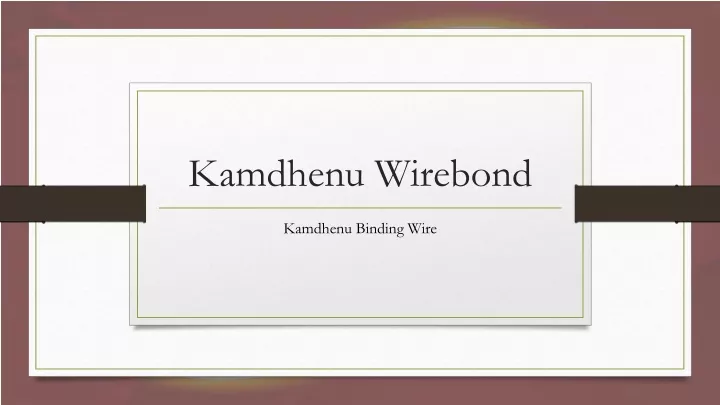 kamdhenu wirebond