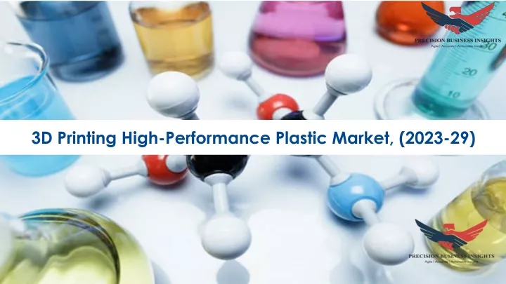 3d printing high performance plastic market 2023