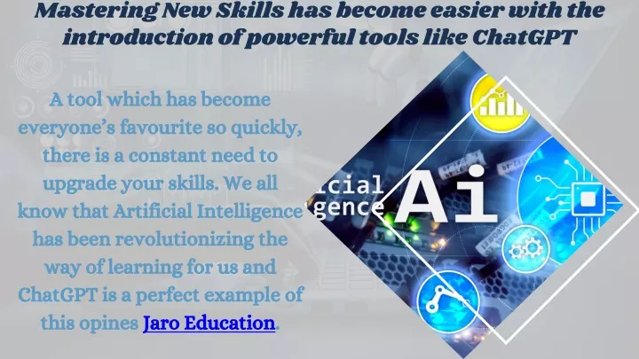 mastering new skills has become easier with