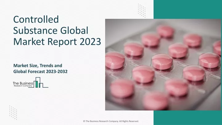 controlled substance global market report 2023