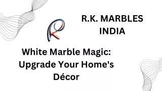 White Marble Magic: Upgrade Your Home's Décor