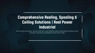 Comprehensive Reeling, Spooling & Coiling Solutions | Reel Power Industrial