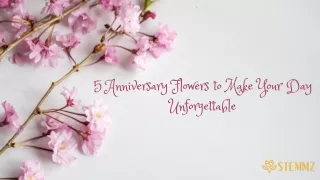 5 Anniversary Flowers to Make Your Day Unforgettable | Stemmz
