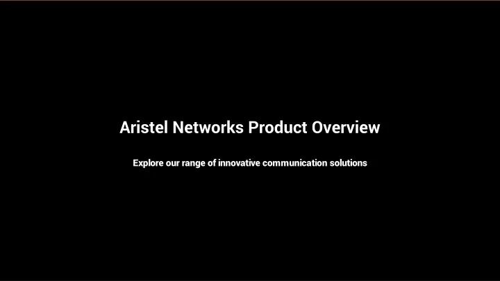 aristel networks product overview