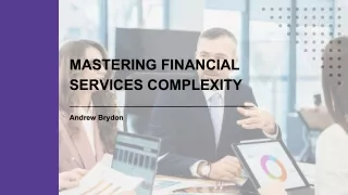 Andrew Brydon's Key Insights Into Complex Financial Services