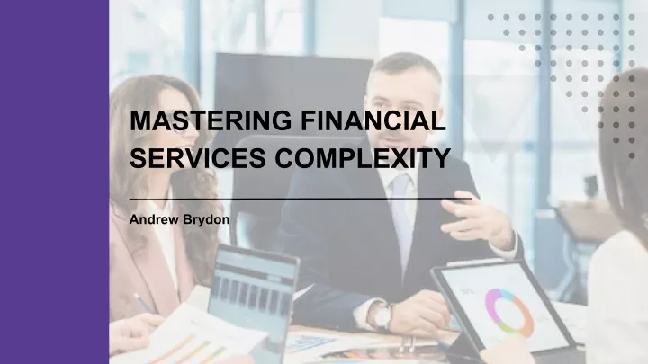 mastering financial services complexity