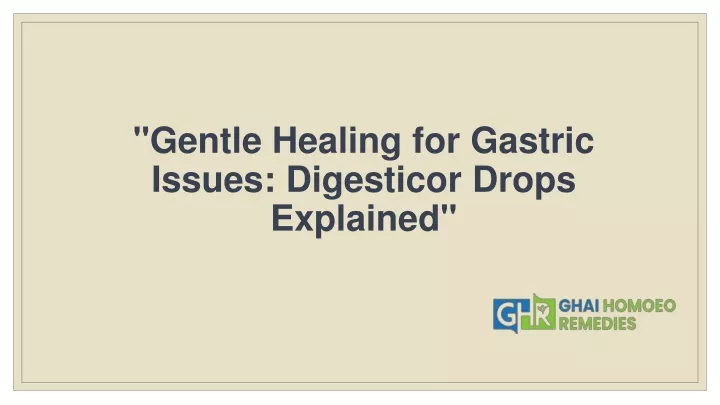 gentle healing for gastric issues digesticor