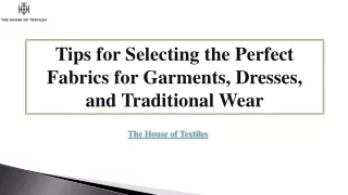 Tips for Selecting the Perfect Fabrics for Garments, Dresses, and Traditional Wear