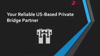 your reliable us based private bridge partner