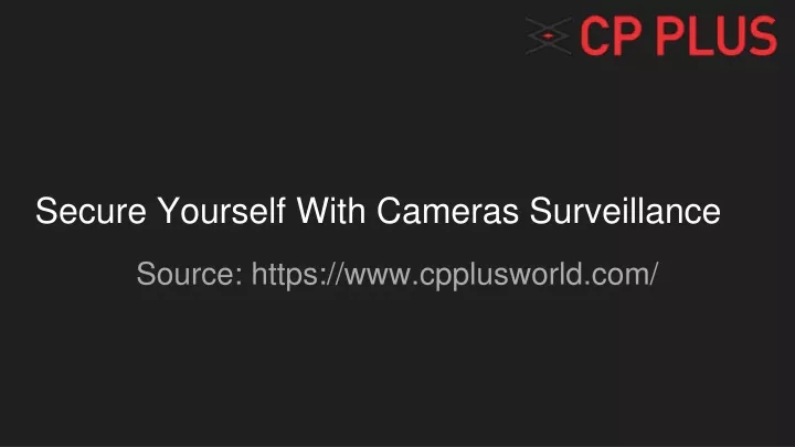 secure yourself with cameras surveillance