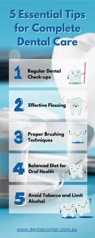 5 Essential Tips for Complete Dental Care
