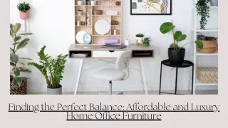 Finding the Perfect Balance Affordable and Luxury Home Office Furniture