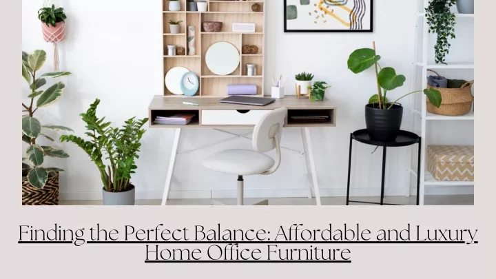 finding the perfect balance affordable and luxury