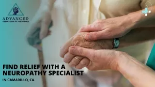 Find Relief with a Neuropathy Specialist in Camarillo, CA