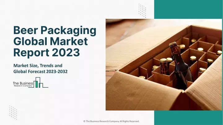 beer packaging global market report 2023