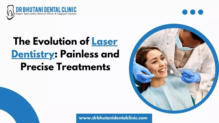 the evolution of laser dentistry painless