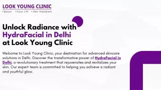 Unlock Radiance with  HydraFacial in Delhi  at Look Young Clinic