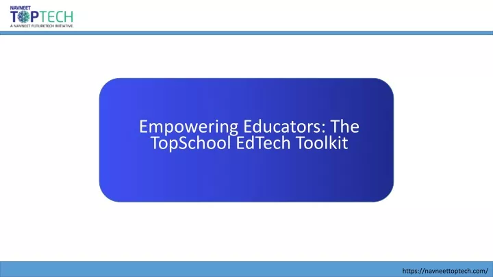 empowering educators the topschool edtech toolkit