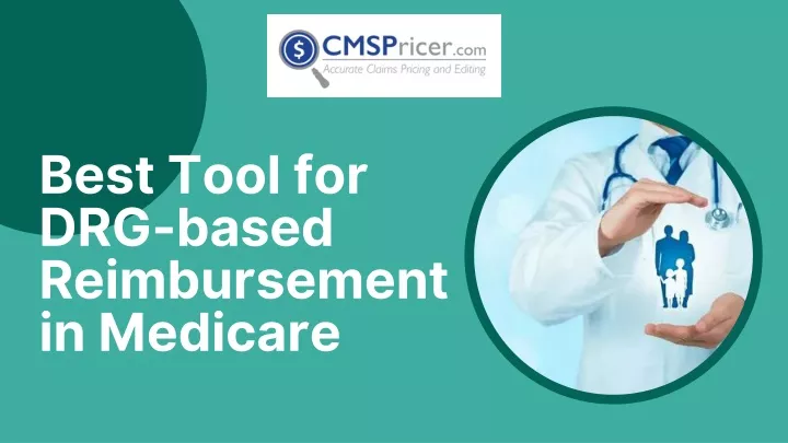 best tool for drg based reimbursement in medicare