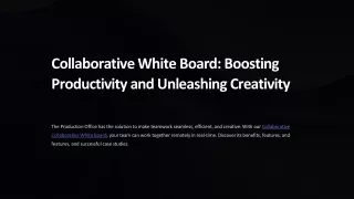 Collaborative White Board: Boosting Productivity and Unleashing Creativity