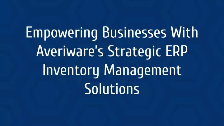 empowering businesses with averiware s strategic