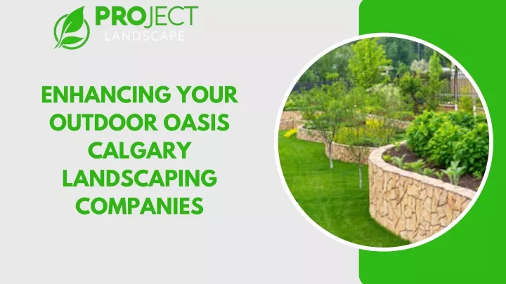 enhancing your outdoor oasis calgary landscaping