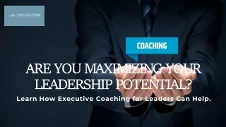 Are You Maximizing Your Leadership Potential Learn How Executive Coaching for Leaders Can Help.