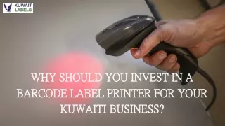 Why Should You Invest in a Barcode Label Printer for Your Kuwaiti Business?