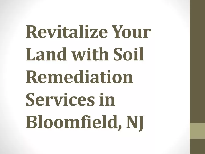 revitalize your land with soil remediation services in bloomfield nj