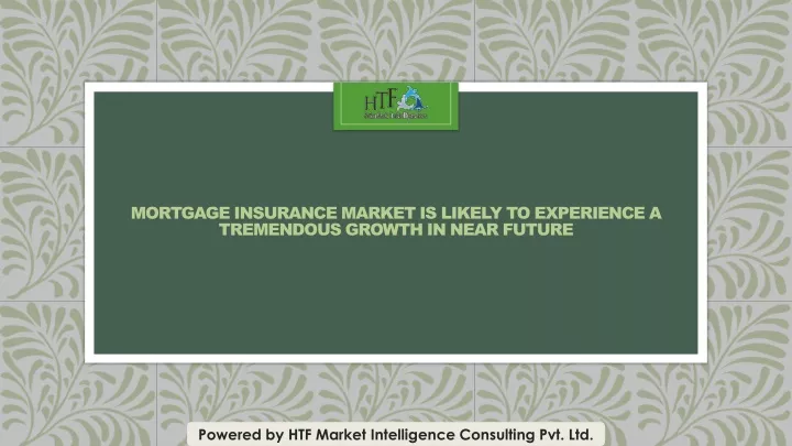 mortgage insurance market is likely to experience