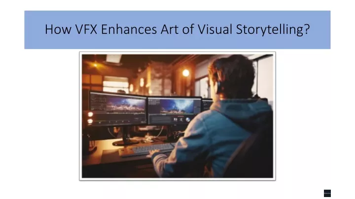 how vfx enhances art of visual storytelling