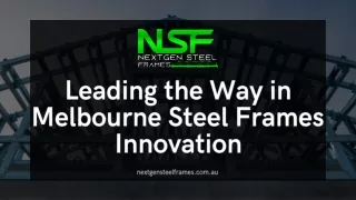 Leading the Way in Melbourne Steel Frames Innovation