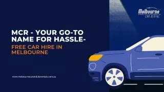 MCR - Your Go-To Name for Hassle-Free Car Hire in Melbourne