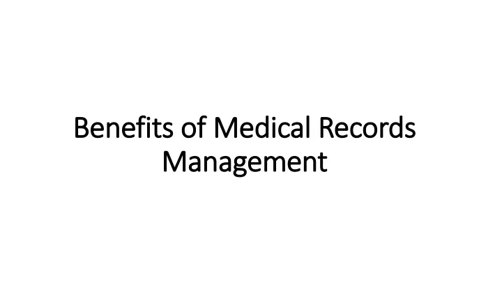 benefits of medical records management