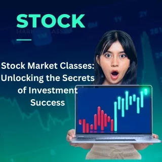 Stock Market Classes: Unlocking Financial Success