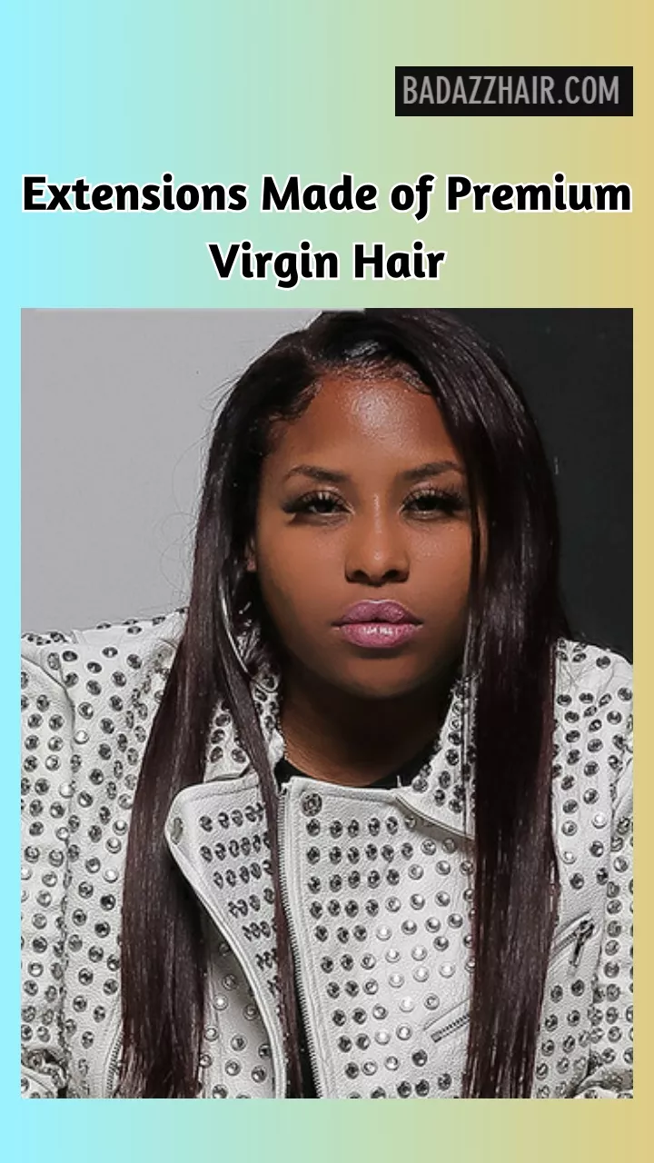 extensions made of premium virgin hair virgin hair