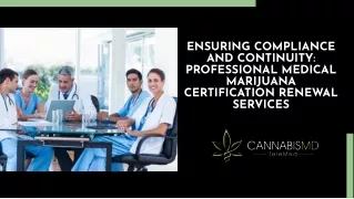 Ensuring Compliance and Continuity: Professional Medical Marijuana Certification Renewal Services