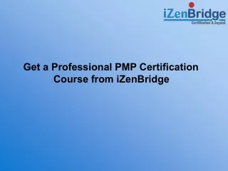 Get a Professional PMP Certification Course from iZenBridge