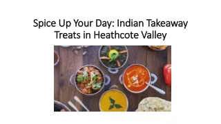Spice Up Your Day Indian Takeaway Treats in Heathcote Valley