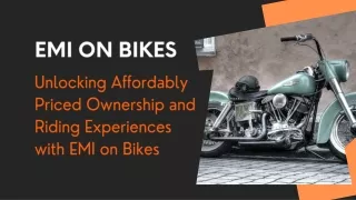 Unlocking Affordably Priced Ownership and Riding Experiences with EMI on Bikes